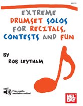 Extreme Drumset Solos for Recitals, Contests and Fun