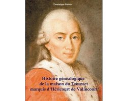 Histoire généalogique de la maison du Trousset, marquis d'Héricourt de Valincour