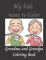 My kids Want To Color Grandma and Grandpa Coloring Book