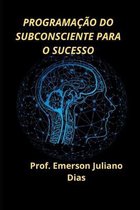 Programacao Do Subconsciente Para O Sucesso