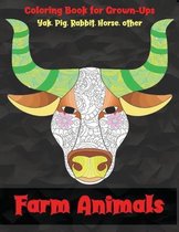 Farm Animals - Coloring Book for Grown-Ups - Yak, Pig, Rabbit, Horse, other