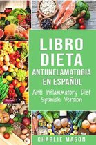 Libro Dieta Antiinflamatoria En Español/ Anti Inflammatory Diet Spanish Version