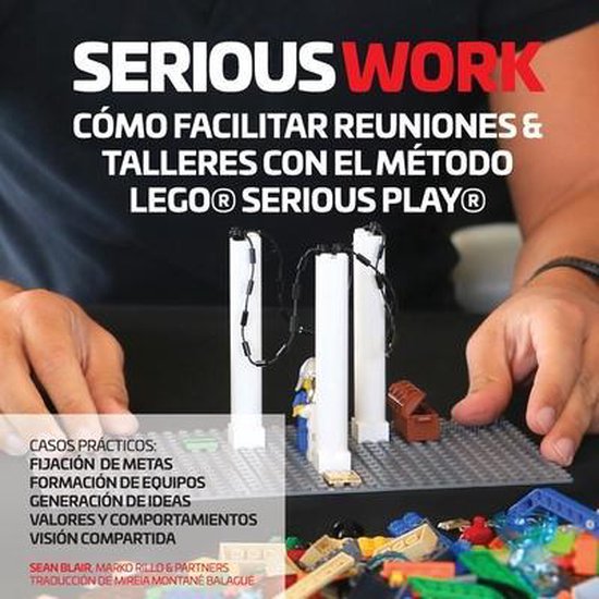 Serious Work Cómo Facilitar Reuniones & Talleres Con El Mé ... - cover