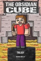The Obsidian Cube Trilogy (An Unofficial Minecraft Book for Kids Ages 9 -12)