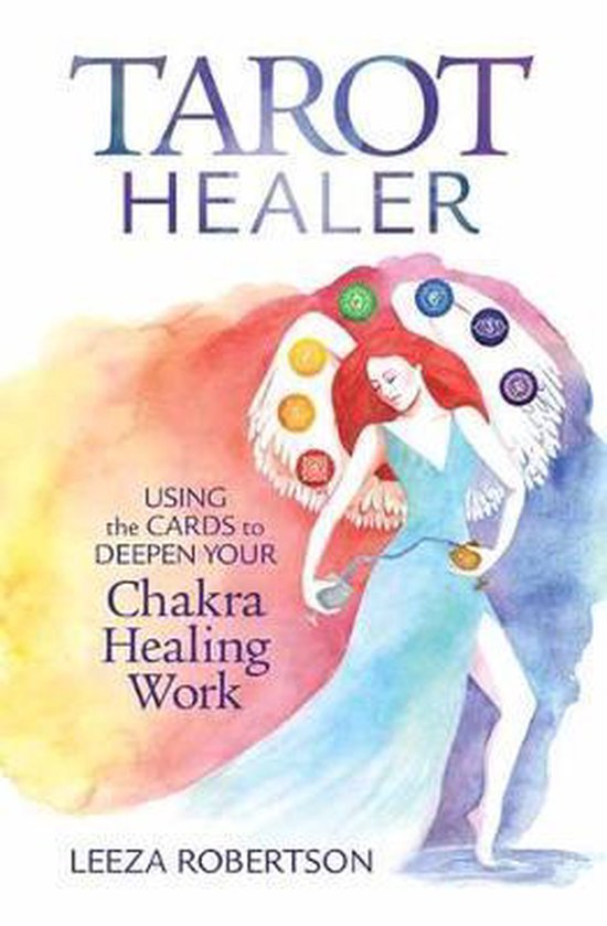 Tarot Healer Using the Cards to Deepen Your Chakra Healing Work