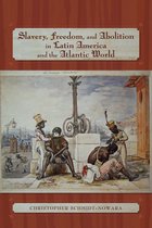 Diálogos Series - Slavery, Freedom, and Abolition in Latin America and the Atlantic World