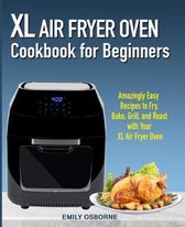 XL Air Fryer Oven Cookbook for Beginners