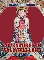 Classics To Go - Adventures in Wallypug-Land