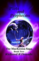 The MacKenna Saga - Plots and Prophecies