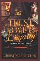 Trust, Love & Loyalty