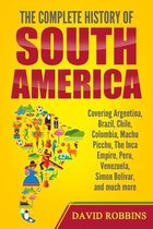 The Complete History of South America