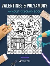 Valentines & Polyamory: AN ADULT COLORING BOOK