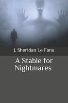 A Stable for Nightmares