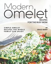 Modern Omelet Recipes for The Busy Mom
