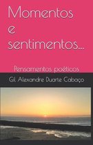 Momentos e sentimentos...