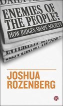 Enemies of the People How Judges Shape Society
