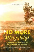 No More Struggling!