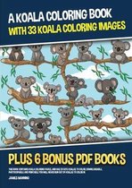 A Koala Coloring Book (With 33 Koala Coloring Images)