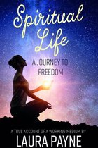 Spiritual Life, a Journey to Freedom