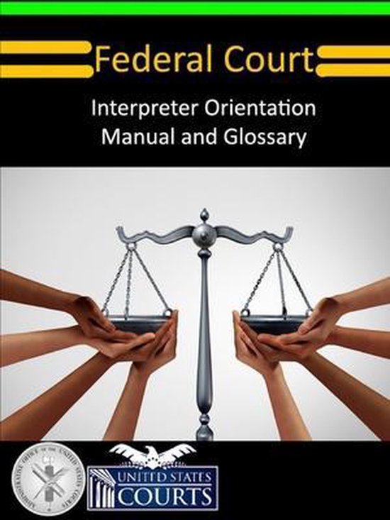 Federal Court Interpreter Orientation Manual and Glossary