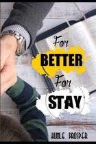 For Better for Stay