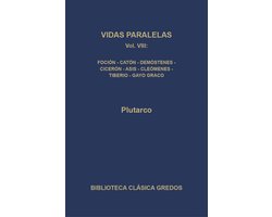 Biblioteca Clásica Gredos 386 - Vidas paralelas VIII. Foción-caón el Joven, Demóstenes-Cicerón, Agis-Cleómenes y Tiberio-Gayo Graco.