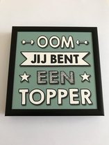 Fotolijst met tekst – Oom jij bent een topper - 13 x 13 cm