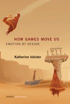 How Games Move Us - Emotion by Design