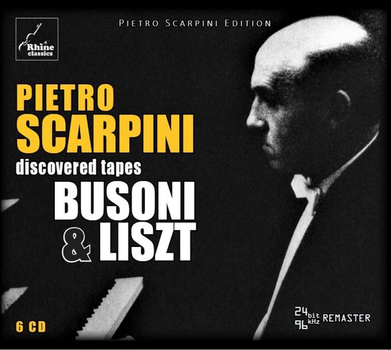 Pietro Scarpini Edition: Busoni & Liszt, 6 CD's, 24-bit Remaster.