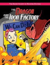 The Secret Society of Monster Hunters-The Dragon and the Iron Factory
