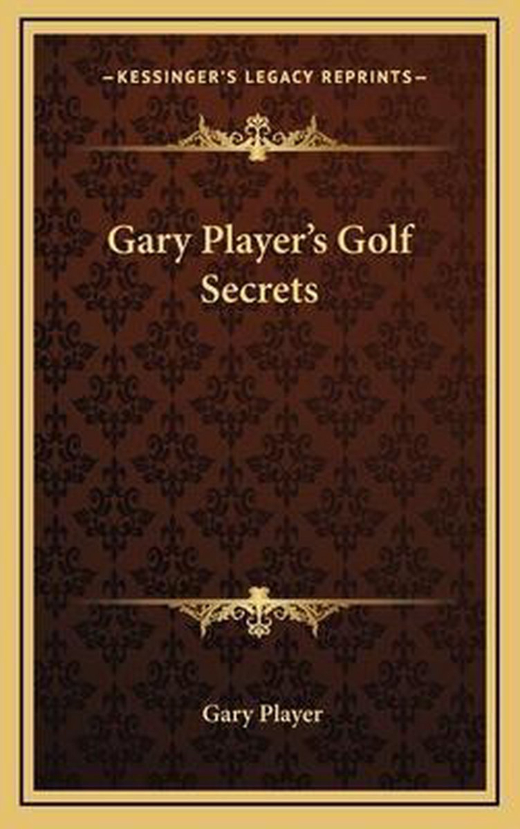 Gary Player's Golf Secrets van Gary Player