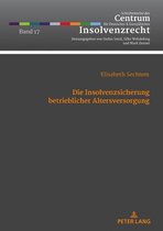 Schriftenreihe des Centrum fuer Deutsches und Europaeisches Insolvenzrecht 17 - Die Insolvenzsicherung betrieblicher Altersversorgung