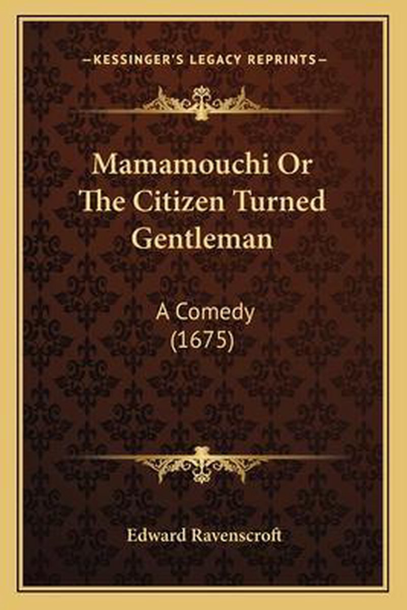 Mamamouchi Or The Citizen Turned Gentleman van Edward Ravenscroft
