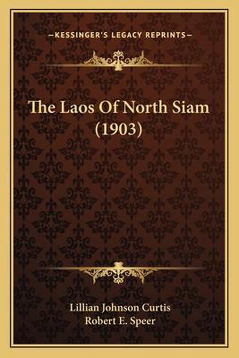 The Laos Of North Siam (1903) van Lillian Johnson Curtis