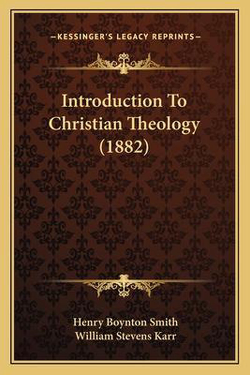 Introduction To Christian Theology (1882) van Henry Boynton Smith