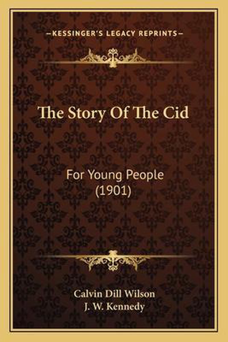 The Story Of The Cid van Calvin Dill Wilson