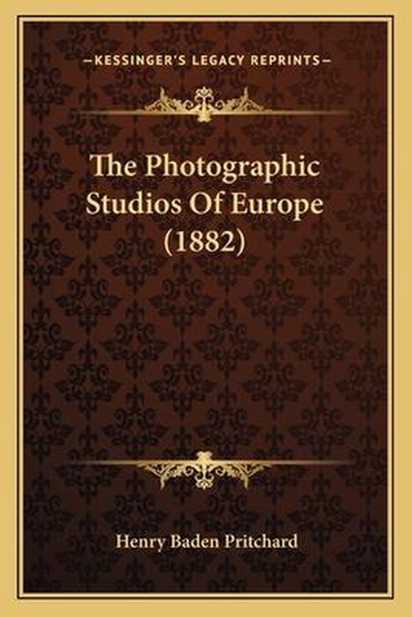 The Photographic Studios Of Europe (1882) van Henry Baden Pritchard