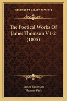The Poetical Works of James Thomson V1-2 (1805) the Poetical Works of James Thomson V1-2 (1805)