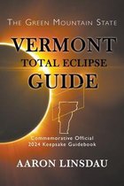 2024 Total Eclipse State Guide- Vermont Total Eclipse Guide