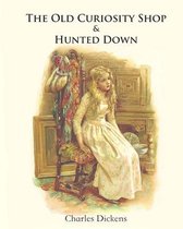 The Old Curiosity Shop & Hunted Down (Annotated)