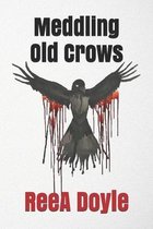 Meddling Old Crows