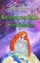 Naciendo Con Gaia Seres Cosmicos