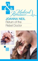 Return Of The Rebel Doctor (Mills & Boon Medical)