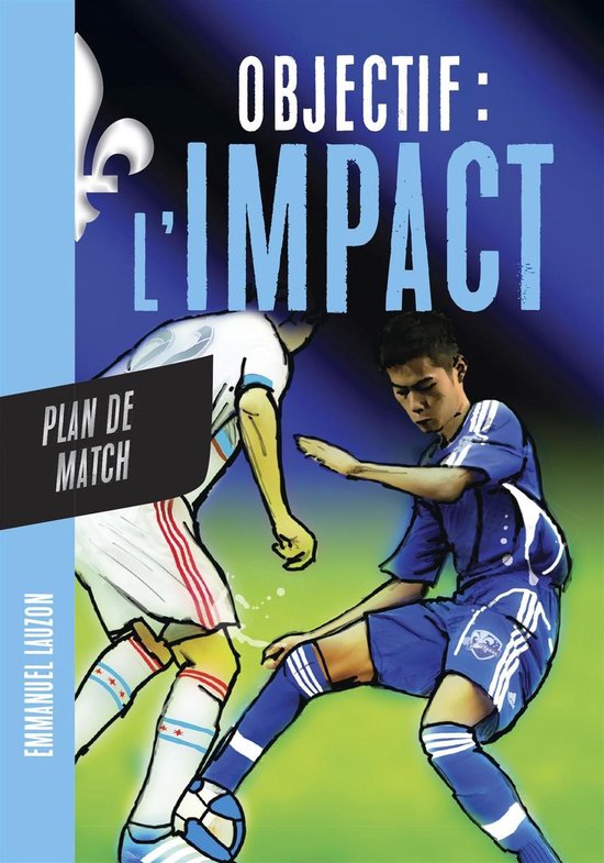 GAZOLINE - Objectif l'Impact : Plan de match