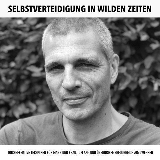 Selbstverteidigung in wilden Zeiten: Kampfkunst, Kung Fu, Ki ... - cover