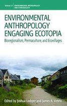 Environmental Anthropology and Ethnobiology 17 - Environmental Anthropology Engaging Ecotopia
