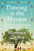 Dancing in the Mosque An Afghan Mother's Letter to Her Son