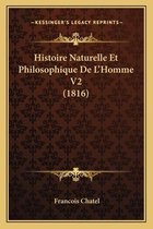 Histoire Naturelle Et Philosophique de L'Homme V2 (1816)