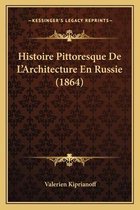 Histoire Pittoresque de L'Architecture En Russie (1864)