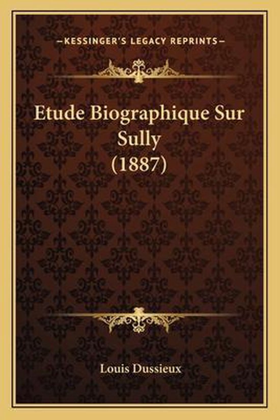 Etude Biographique Sur Sully (1887)